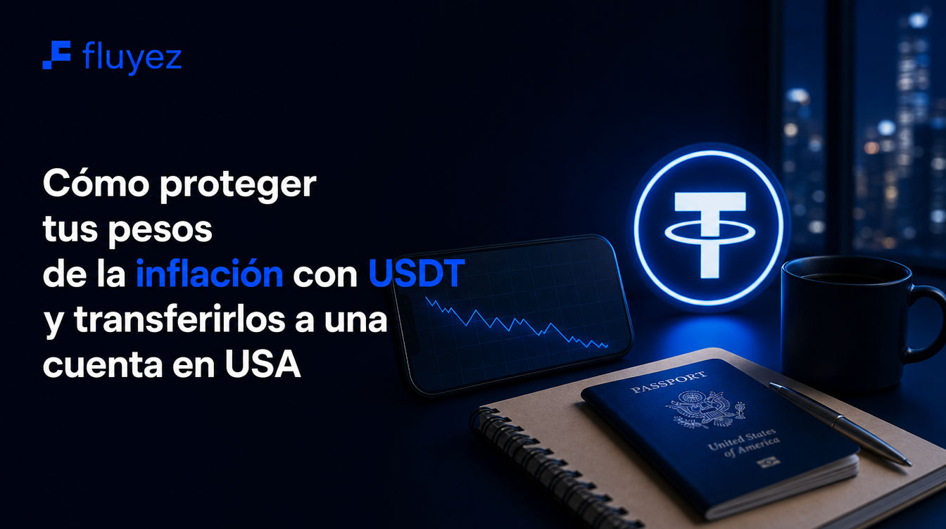 Cómo proteger tus pesos de la inflación con USDT y transferirlos a una cuenta en USA