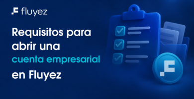 Requisitos para abrir una cuenta empresarial en fluyez