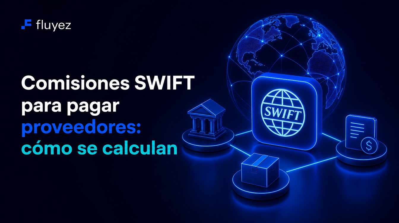 Comisiones SWIFT para pagar proveedores: cómo se calculan