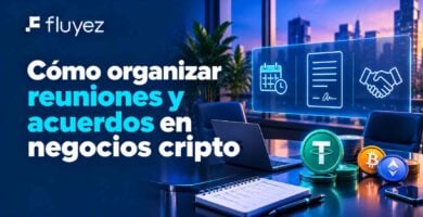 Cómo organizar reuniones y acuerdos en un negocio que opera con criptomonedas