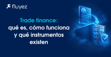 Trade finance: qué es, cómo funciona y qué instrumentos existen